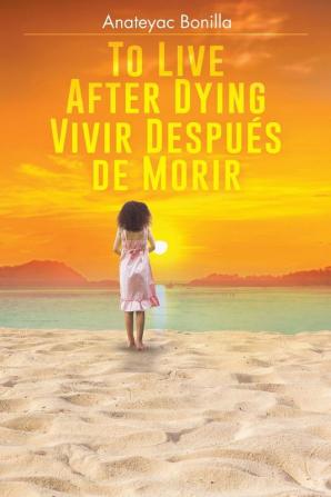 To Live After Dying: Vivir Después de Morir