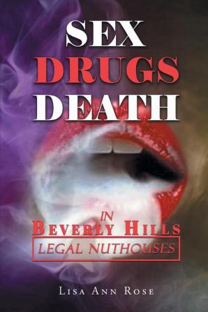 SEX DRUGS DEATH in BEVERLY HILLS: Legal Nuthouses