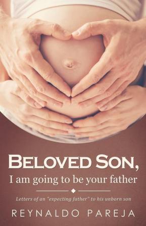 Beloved son I am going to be your Father