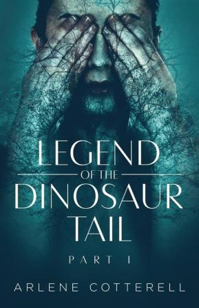 Legend of the Dinosaur Tail: Part 1