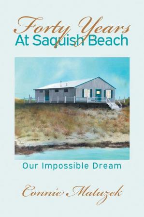 Forty Years At Saquish Beach: Our Impossible Dream