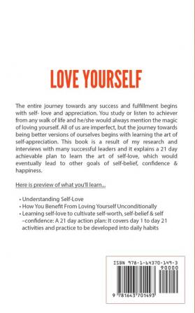 Love Yourself: 21 Day Plan for Learning Self-Love To Cultivate Self-Worth Self-Belief Self-Confidence Happiness