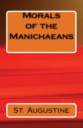 Morals of the Manichaeans: 20 (Lighthouse Church Fathers)