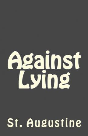 Against Lying: 24 (Lighthouse Church Fathers)