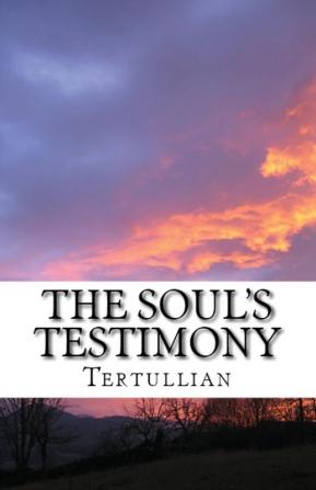 The Soul's Testimony: 95 (Lighthouse Church Fathers)