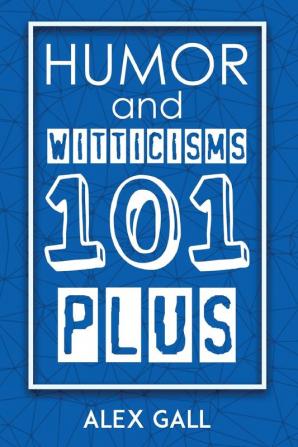 Humor and Witticisms 101 Plus