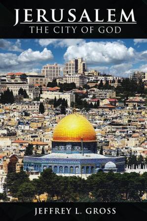 Jerusalem: The City of God