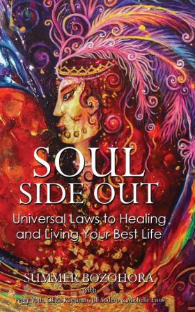 Soul-Side Out: Universal Laws to Healing and Living Your Best Life