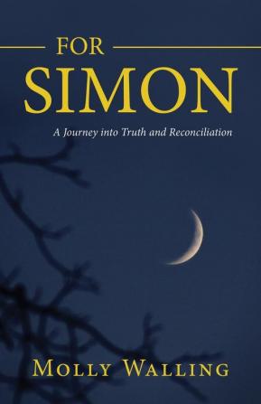 For Simon: A Journey into Truth and Reconciliation