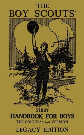 The Boy Scouts' First Handbook For Boys (Legacy Edition): The Original 1911 Version: 3 (Library of American Outdoors Classics)