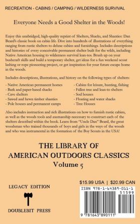 Shelters Shacks And Shanties (Legacy Edition): Designs For Cabins And Rustic Living: 5 (Library of American Outdoors Classics)