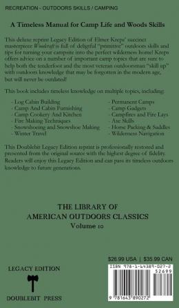 Woodcraft - Legacy Edition: The Classic Succinct Guide To Camp Life In The Wood And Wilds: 10 (Library of American Outdoors Classics)