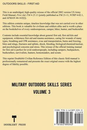 First Aid - FM 4-25.11 US Army Field Manual (2002 Civilian Reference Edition): Unabridged Manual On Military First Aid Skills And Procedures (Latest Release): 3 (Military Outdoors Skills)