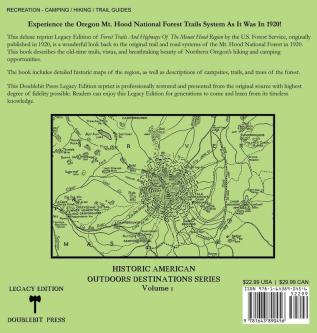 Forest Trails And Highways Of The Mount Hood Region (Legacy Edition): The Classic 1920 Guide To Camping And Hiking The Mt. Hood National Forest And ... (Historic American Outdoors Destinations)