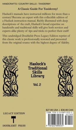 Traditional Taxidermy Methods And Equipment (Legacy Edition): A Practical Taxidermist Manual For Skinning Stuffing Preserving Mounting And ... 2 (Hasluck's Traditional Skills Library)