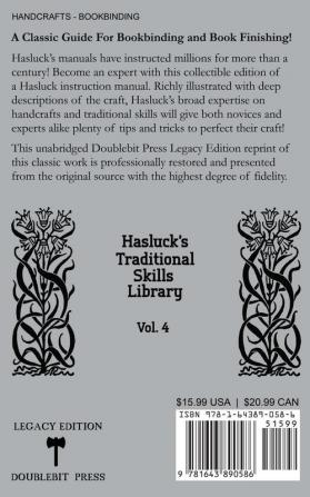 Bookbinding The Traditional Way (Legacy Edition): A Classic Manual Of Methods And Equipment For Book Making Bindery And Cover Finishing: 4 (Hasluck's Traditional Skills Library)