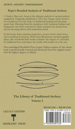 A Study Of Bows And Arrows (Legacy Edition): Traditional Archery Methods Equipment Crafting And Comparison Of Ancient Native American Bows: 2 (The Library of Traditional Archery)