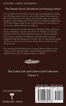 The Cabin Boat Primer (Legacy Edition): The Classic Guide Of Cabin-Life On The Water By Building Furnishing And Maintaining Maintaining Rustic House ... 5 (The Cabin Life and Cabin Craft Collection)