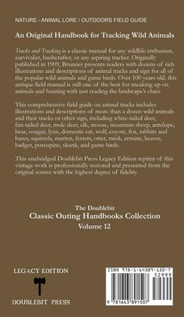 Tracks and Tracking (Legacy Edition): A Manual on Identifying Finding and Approaching Animals in The Wilderness with Just Their Tracks Prints and ... 12 (The Classic Outing Handbooks Collection)