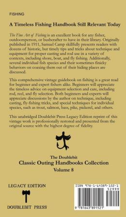 The Fine Art of Fishing (Legacy Edition): A Classic Handbook on Shore Stream Canoe and Fly Fishing Equipment and Technique for Trout Bass Salmon ... 8 (The Classic Outing Handbooks Collection)