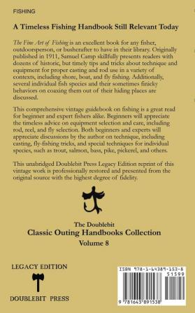 The Fine Art of Fishing (Legacy Edition): A Classic Handbook on Shore Stream Canoe and Fly Fishing Equipment and Technique for Trout Bass Salmon ... 8 (The Classic Outing Handbooks Collection)