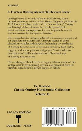 Sporting Firearms (Legacy Edition): A Classic Handbook on Hunting Tools Marksmanship and Essential Equipment for the Field: 16 (The Classic Outing Handbooks Collection)