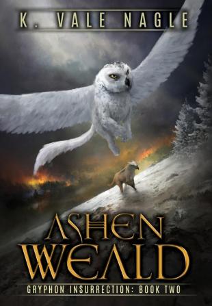 Ashen Weald: 2 (Gryphon Insurrection)