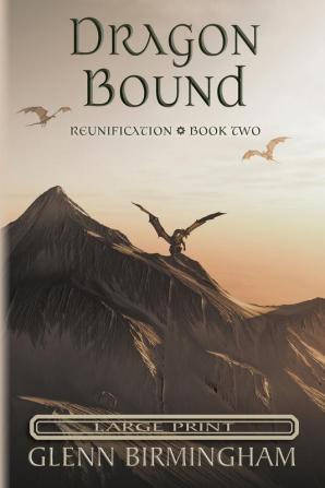 Dragon Bound: Large Print Edition: 2 (Reunification)