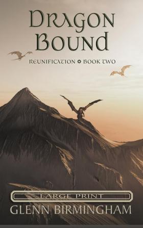 Dragon Bound: Large Print Edition: 2 (Reunification)