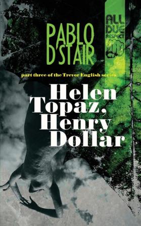 Helen Topaz Henry Dollar: 3 (Trevor English)