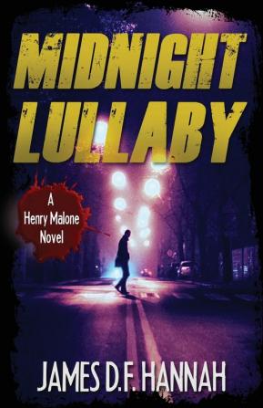 Midnight Lullaby: 1 (Henry Malone Novel)