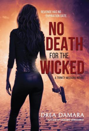 No Death for the Wicked: 2 (The Trinity Missions)