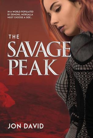 The Savage Peak: 1 (The Morgalla Chronicles)