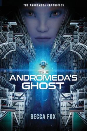 The Andromeda's Ghost: 1 (The Andromeda Chronicles)