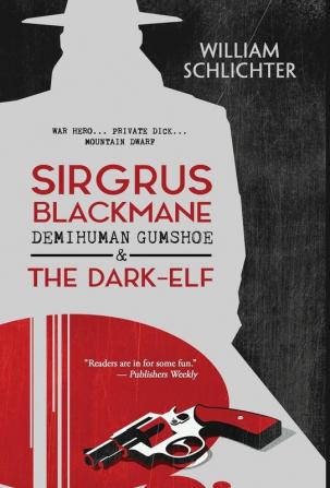 Sirgrus Blackmane Demihuman Gumshoe & The Dark-Elf