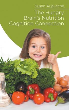 The Hungry Brain's Nutrition Cognition Connection