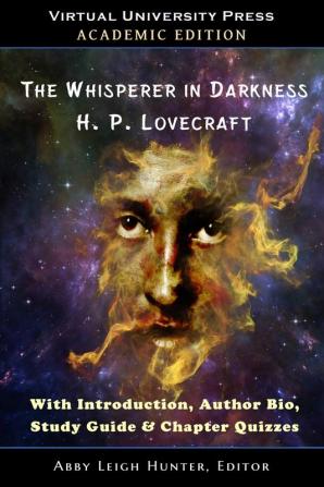 The Whisperer in Darkness (Academic Edition): With Introduction Author Bio Study Guide & Chapter Quizzes