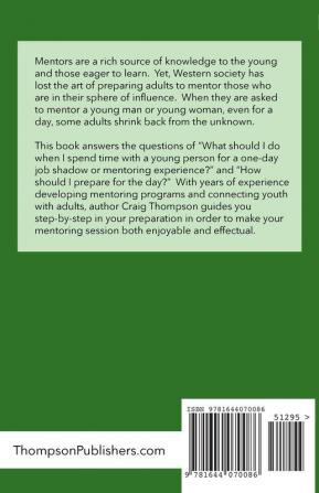 How To Be a Mentor for a Day: Planning for the Day Planting for the Future: 1 (The Mentoring Revolution)