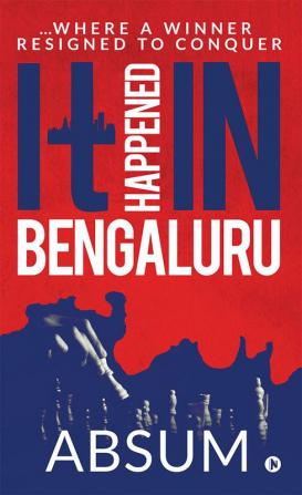 It Happened in Bengaluru : …Where a winner resigned to conquer