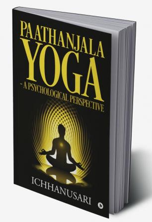 PAATHANJALA YOGA - A PSYCHOLOGICAL PERSPECTIVE