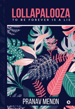 Lollapalooza : To be forever is a lie