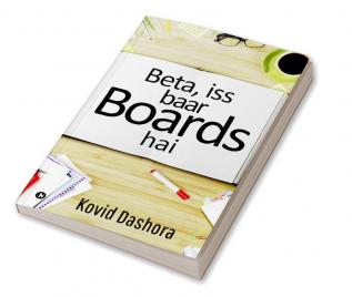 Beta iss baar BOARDS hai