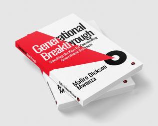 Generational Breakthrough : Unveilling the Keys for Commanding Generational Greatness