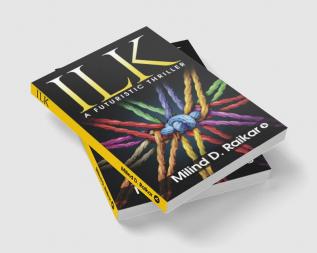 ILK : A FUTURISTIC THRILLER