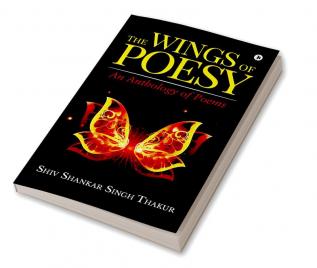 The Wings of Poesy : An Anthology of Poems