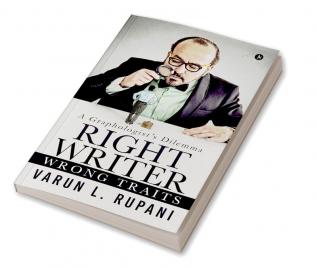 Right Writer Wrong Traits. : A Graphologist's Dilemma