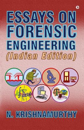 ESSAYS ON FORENSIC ENGINEERING : Indian Edition