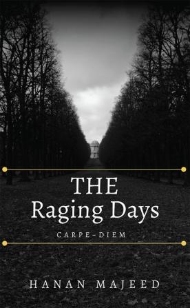 The Raging Days : Carpe~Diem