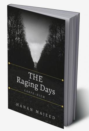 The Raging Days : Carpe~Diem