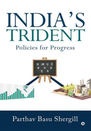 India‚Äôs Trident : Policies for Progress